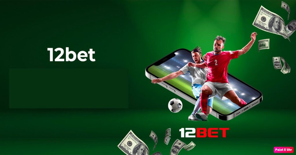 12Bet phù hợp với điện thoại