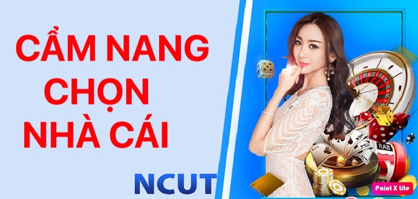 Cẩm nang chọn nhà cái