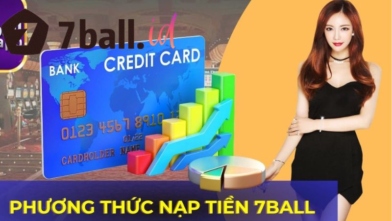 Hướng dẫn nạp tiền 7Ball nhanh chóng nhất